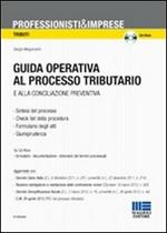 Guida operativa al processo tributario e alla conciliazione preventiva. Con CD-ROM