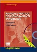 Manuale pratico dei pignoramenti immobiliari. Con CD-ROM