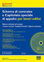 Schema di contratto e capitolato speciale di appalto per lavori edilizi. Con CD-ROM