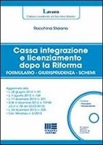 Cassa integrazione e licenziamento dopo la Riforma. Con CD-ROM