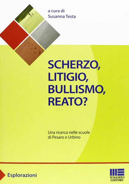 Scherzo, litigio, bullismo, reato? - copertina