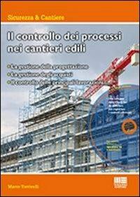 Il controllo dei processi nei cantieri edili. Con CD-ROM - Marco Torricelli - copertina