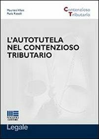 L' autotutela nel contenzioso tributario - Maurizio Villani,Paola Rizzelli - copertina