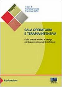 Sala operatoria e terapia intensiva. Dalla pratica medica al design per la prevenzione delle infezioni - Francesca Ciraolo,Francesco Giofrè - copertina