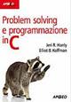 Problem solving e programmazione in C - Jeri R. Hanly,Elliot B. Koffman - copertina