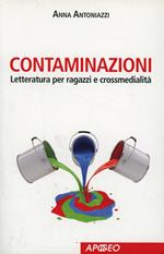 Contaminazioni. Letteratura per ragazzi e crossmedialità