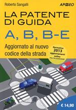 La patente di guida A, B, B-E. Aggiornato al nuovo codice della strada 2010