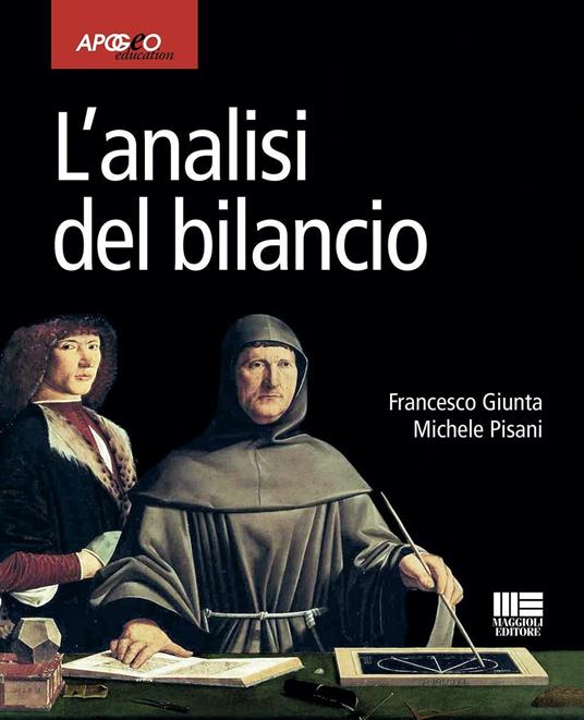 L' analisi di bilancio - Francesco Giunta - Michele Pisani - - Libro -  Apogeo Education - Idee e strumenti | laFeltrinelli