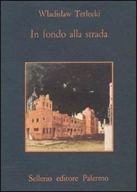 In fondo alla strada - Wladislaw Terlecki - copertina