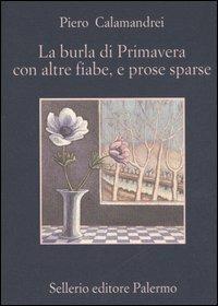 La burla di primavera con altre fiabe, e prose sparse - Piero Calamandrei - copertina