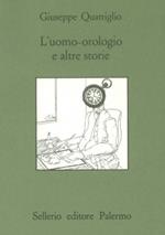 L' uomo-orologio e altre storie