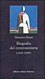 Biografia del centrosinistra (1945-1995)