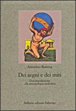 Dei segni e dei miti. Una introduzione alla antropologia simbolica