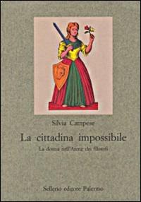 La cittadina impossibile. La donna nell'Atene dei filosofi - Silvia Campese - copertina