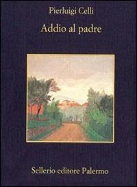 Addio al padre - Pier Luigi Celli - copertina