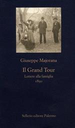 Il grand tour. Lettere alla famiglia (1890)