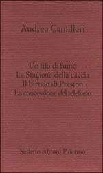 Il filo di fumo-La Stagione della caccia-Il birraio di Preston-La concessione del telefono