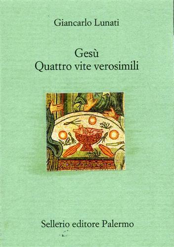 Gesù. Quattro vite verosimili - Giancarlo Lunati - copertina