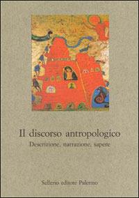 Il discorso antropologico. Descrizione, narrazione, sapere - copertina