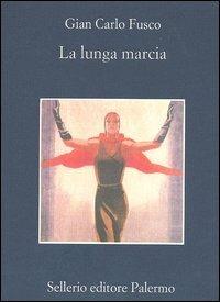 La lunga marcia - Gian Carlo Fusco - copertina