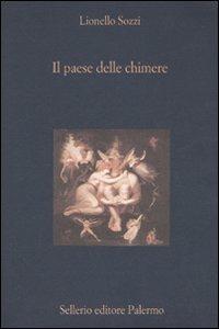 Il paese delle chimere. Aspetti e momenti dell'idea di illusione nella cultura occidentale - Lionello Sozzi - copertina