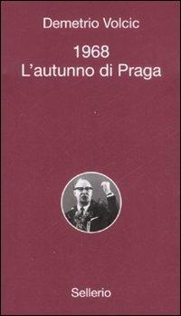 1968. L'autunno di Praga - Demetrio Volcic - copertina