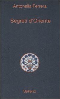 Segreti d'oriente - Antonella Ferrera - copertina