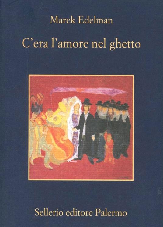 C'era l'amore nel ghetto - Marek Edelman - copertina