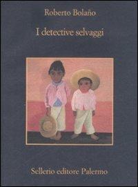 I detective selvaggi - Roberto Bolaño - copertina