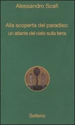 Alla scoperta del paradiso: un atlante del cielo sulla terra