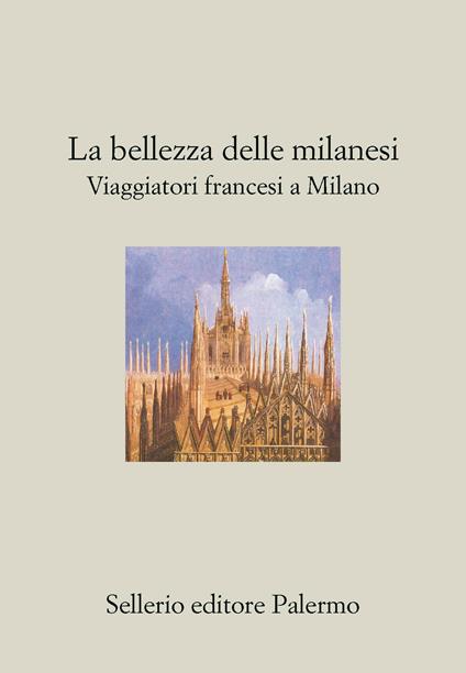 La bellezza delle milanesi. Viaggiatori francesi a Milano - Eleonora Carantini - ebook