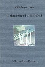 Il pianoforte e i suoi virtuosi. Liszt, Chopin, Tausig, Henselt