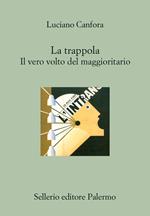 La trappola. Il vero volto del maggioritario