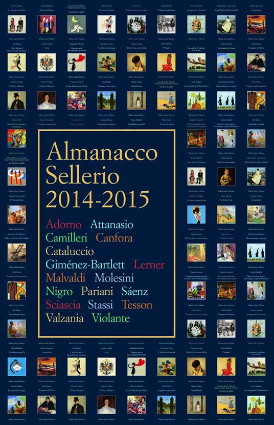 Almanacco Sellerio 2014-2015 - Luisa Adorno,Benjamin Alire Sáenz,Maria Attanasio,Andrea Camilleri - ebook