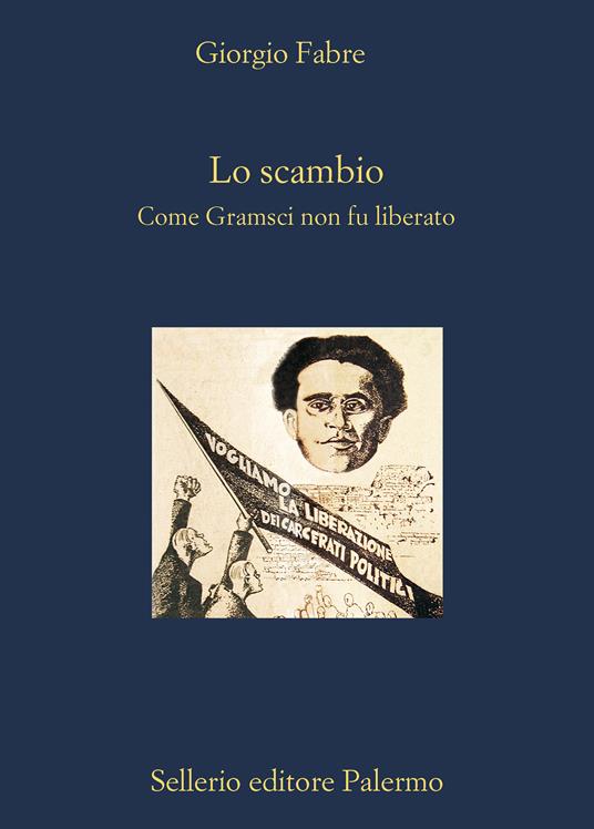 Lo scambio. Come Gramsci non fu liberato - Giorgio Fabre - ebook