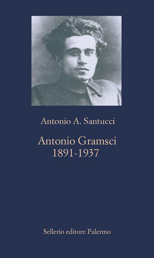 Antonio Gramsci. 1891-1937 - Antonio A. Santucci,Lelio La Porta - ebook