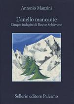 L'anello mancante. Cinque indagini di Rocco Schiavone