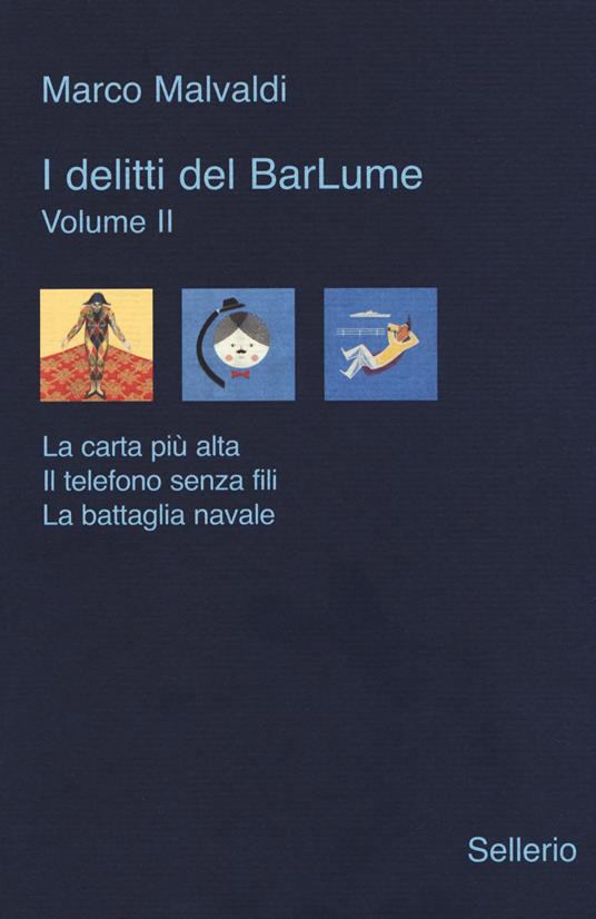 I delitti del barlume. Vol. 2: La carta più alta-Il telefono senza fili-La battaglia navale - Marco Malvaldi - copertina