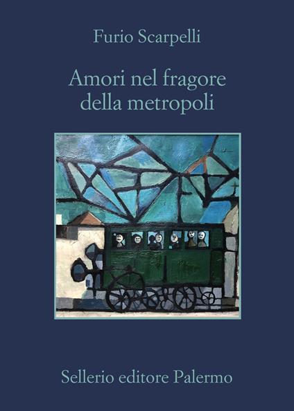 Amori nel fragore della metropoli - Furio Scarpelli - copertina