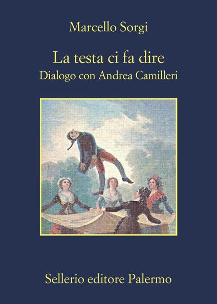 La testa ci fa dire. Dialogo con Andrea Camilleri. Nuova ediz. - Andrea Camilleri,Marcello Sorgi - ebook