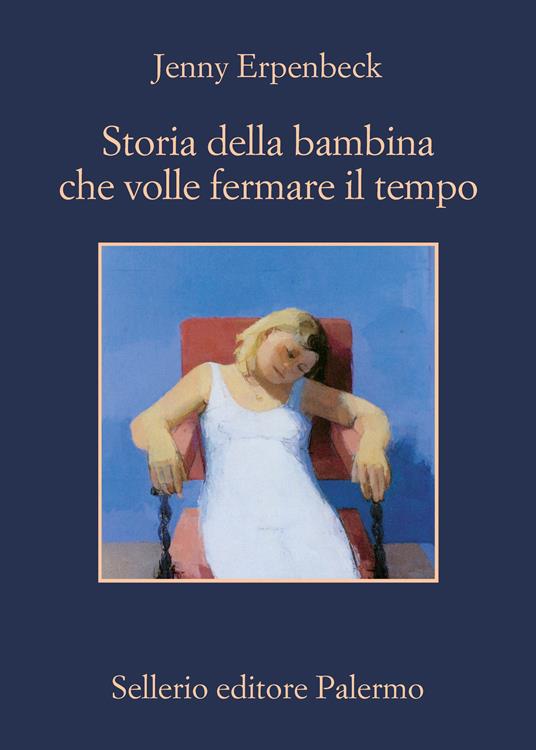 Storia della bambina che volle fermare il tempo - Jenny Erpenbeck - copertina