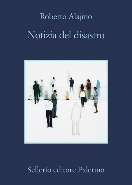 Notizia del disastro - Roberto Alajmo - ebook