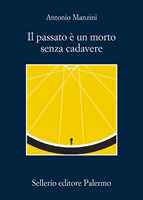 Libro Il passato è un morto senza cadavere Antonio Manzini