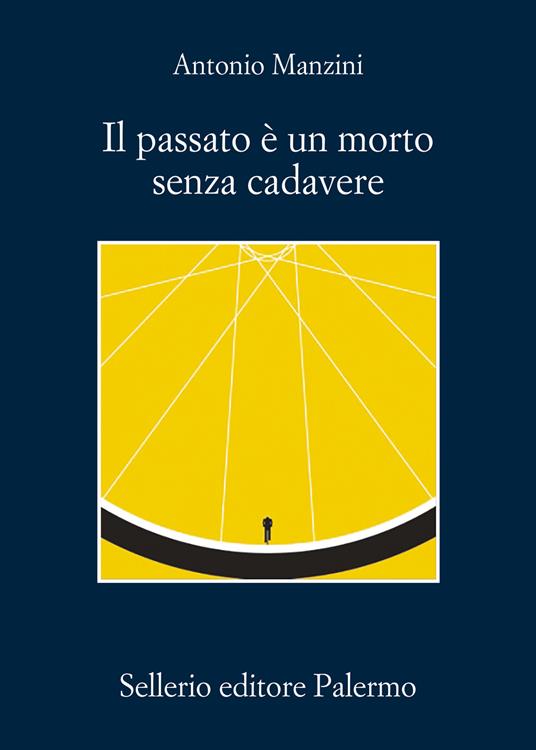 Il passato è un morto senza cadavere - Antonio Manzini - copertina