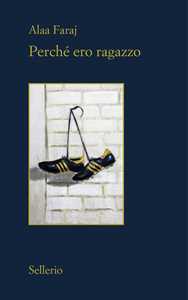 Libro Perché ero ragazzo Alaa Faraj