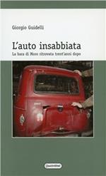 L'auto insabbiata. La bara di Moro ritrovata trent'anni dopo