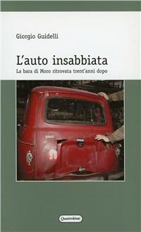 L'auto insabbiata. La bara di Moro ritrovata trent'anni dopo - Giorgio Guidelli - copertina