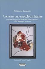 Come in uno specchio infranto. Provocazioni per una interpretazione quantistica della psicologia evolutiva