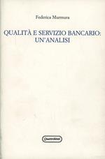 Qualità e servizio bancario: un'analisi