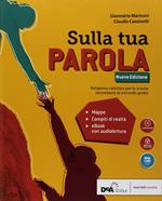 Sulla tua parola. Vol. unico. Per le Scuole superiori. Con e-book. Con espansione online